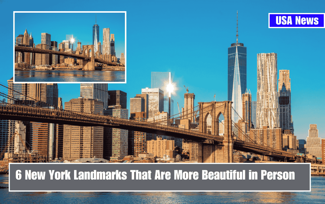 6 New York Landmarks That Are More Beautiful in Person