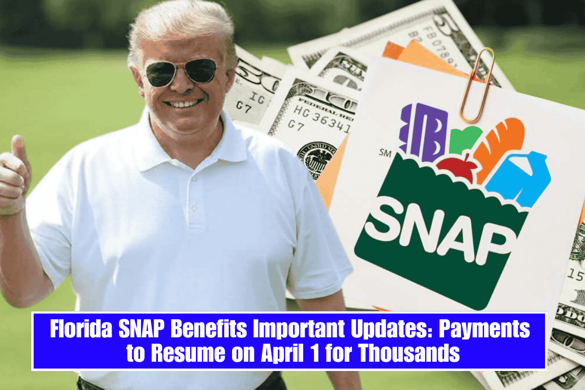 Florida SNAP Benefits Important Updates: Payments to Resume on April 1 for Thousands