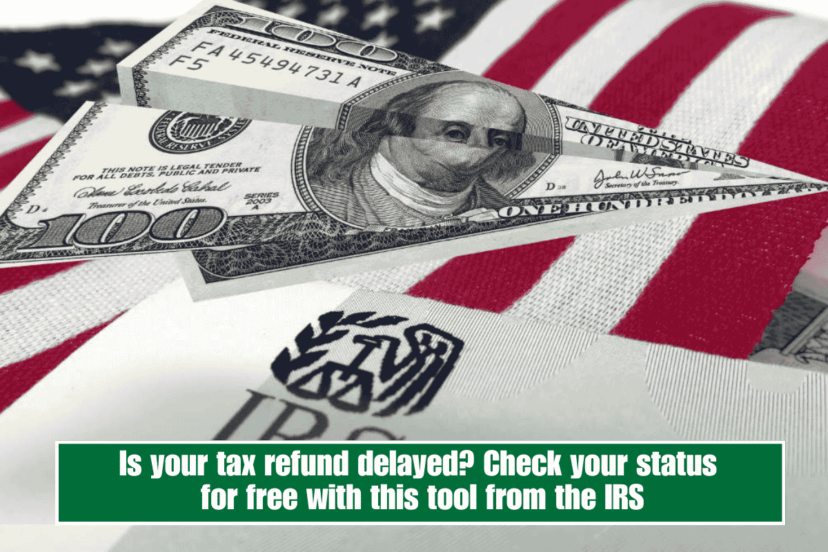 Is your tax refund delayed? Check your status for free with this tool from the IRS