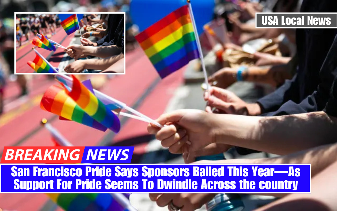 San Francisco Pride Says Sponsors Bailed This Year—As Support For Pride Seems To Dwindle Across the country