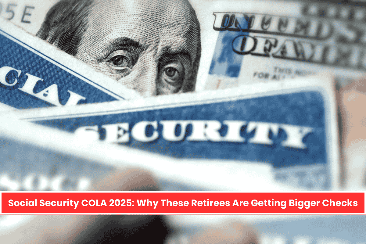 Social Security COLA 2025: Why These Retirees Are Getting Bigger Checks