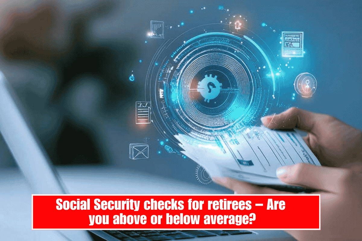 Social Security checks for retirees – Are you above or below average?