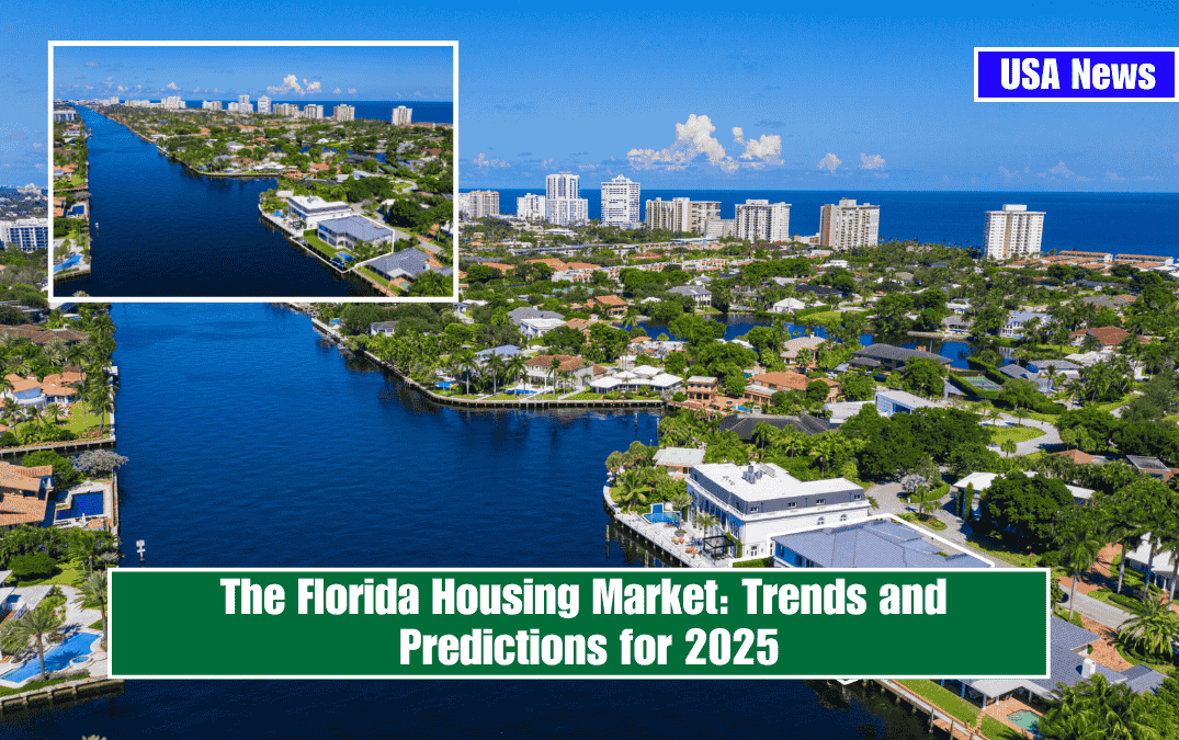 The Florida Housing Market: Trends and Predictions for 2025