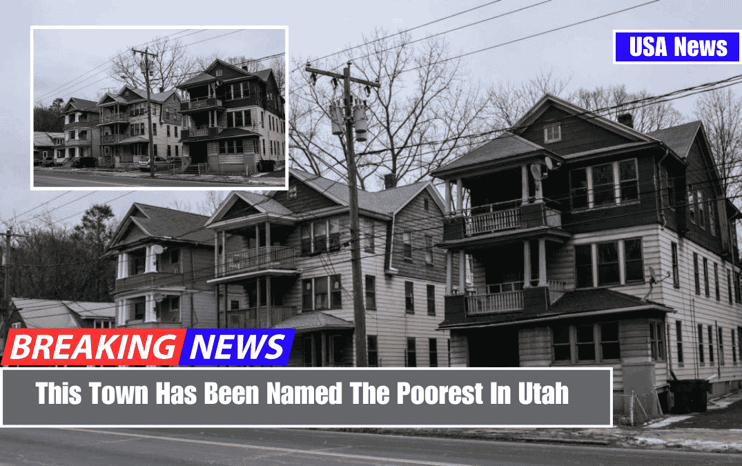 This Town Has Been Named The Poorest In Utah