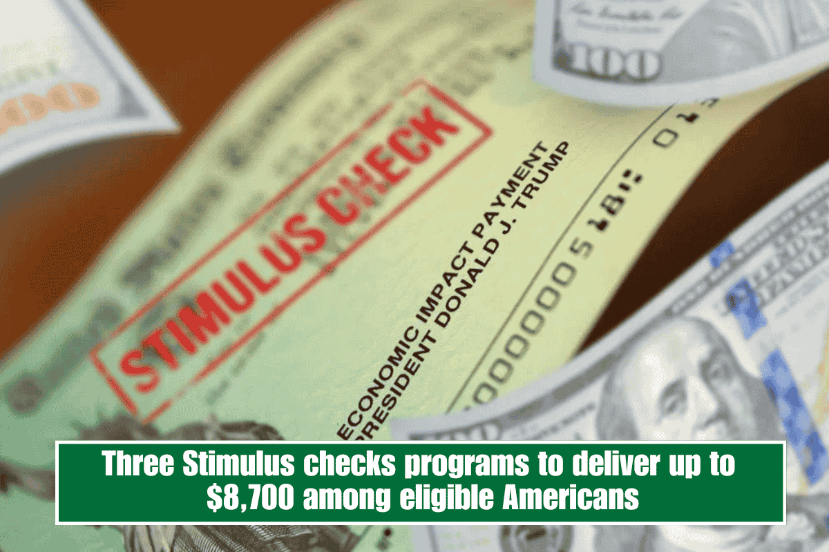 Three Stimulus checks programs to deliver up to $8,700 among eligible Americans