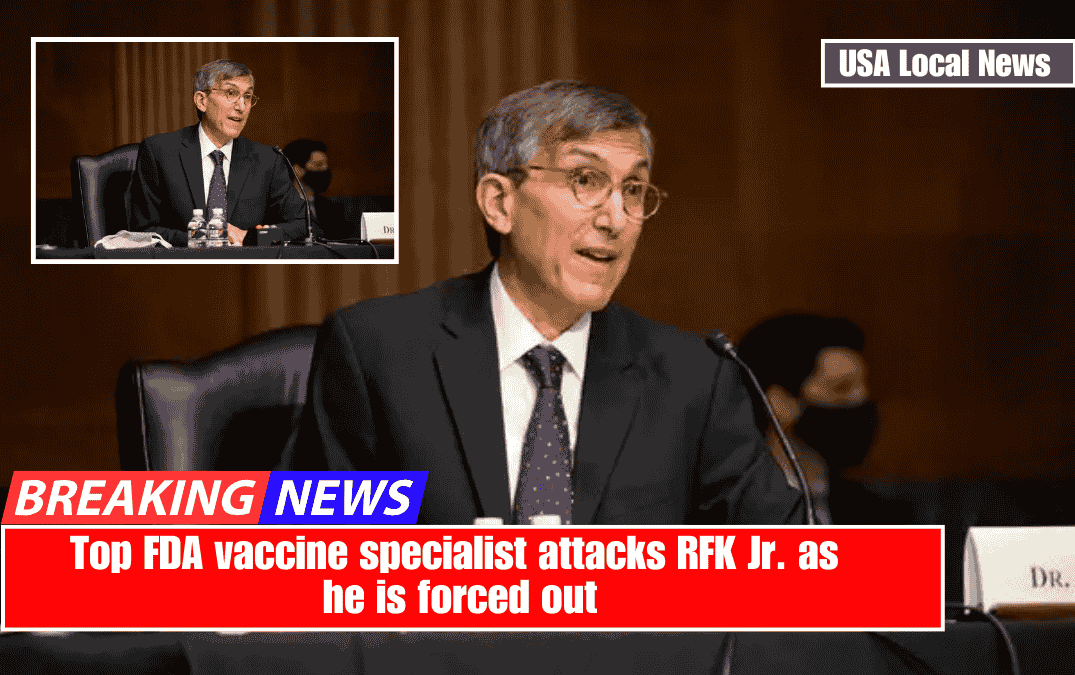 Top FDA vaccine specialist attacks RFK Jr. as he is forced out