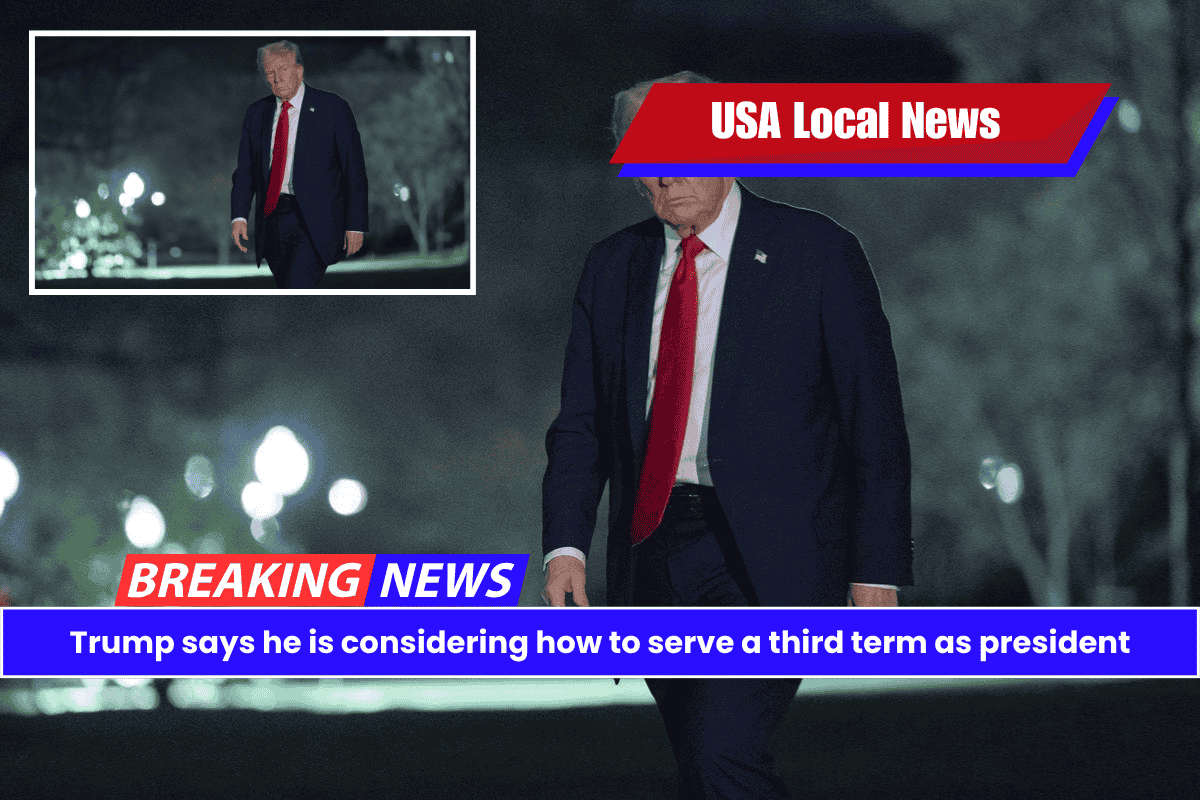 Trump says he is considering how to serve a third term as president