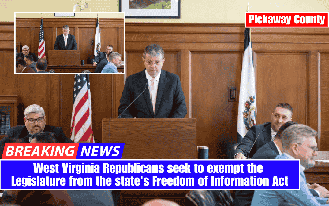 West Virginia Republicans seek to exempt the Legislature from the state's Freedom of Information Act