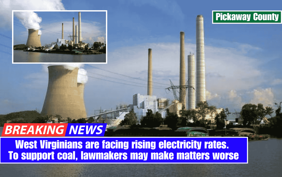 West Virginians are facing rising electricity rates. To support coal, lawmakers may make matters worse