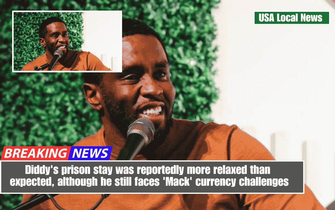 Diddy's prison stay was reportedly more relaxed than expected, although he still faces 'Mack' currency challenges