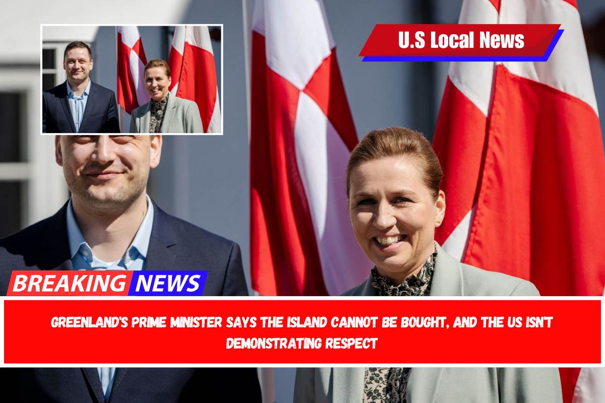 Greenland's prime minister says the island cannot be bought, and the US isn't demonstrating respect