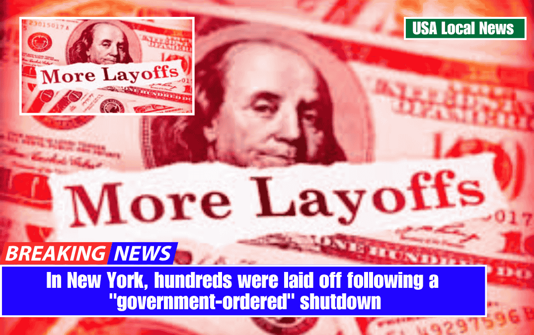 In New York, hundreds were laid off following a "government-ordered" shutdown