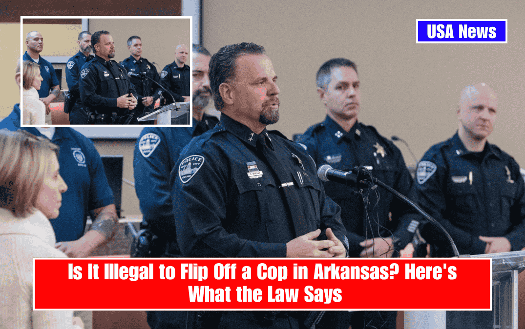 Is It Illegal to Flip Off a Cop in Arkansas? Here's What the Law Says