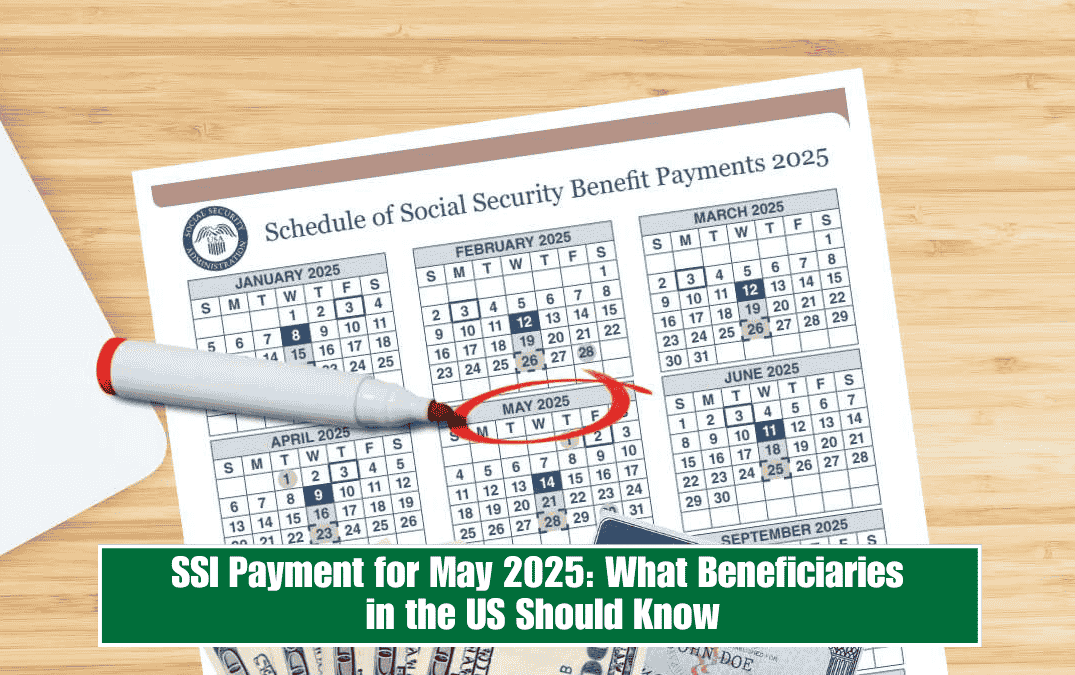 SSI Payment for May 2025: What Beneficiaries in the US Should Know