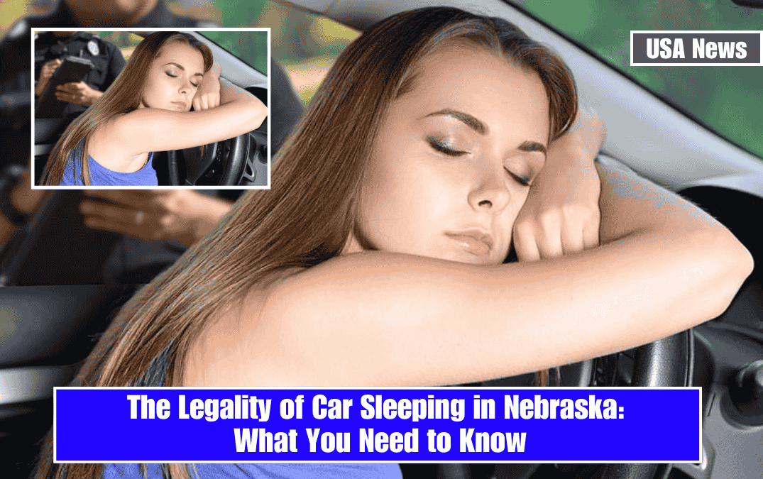 The Legality of Car Sleeping in Nebraska: What You Need to Know