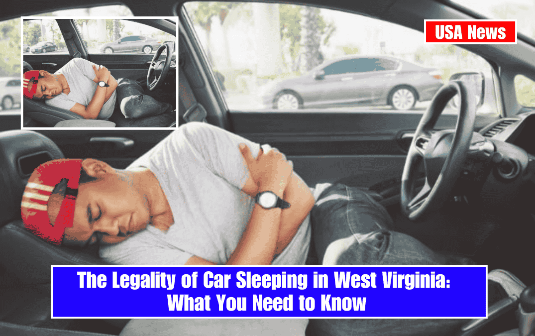 The Legality of Car Sleeping in West Virginia: What You Need to Know