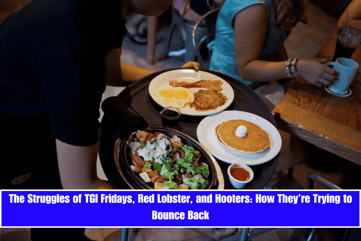 The Struggles of TGI Fridays, Red Lobster, and Hooters How They’re Trying to Bounce Back