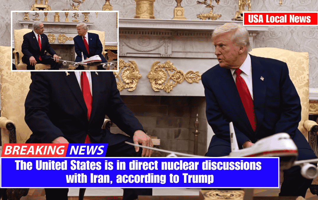 The United States is in direct nuclear discussions with Iran, according to Trump