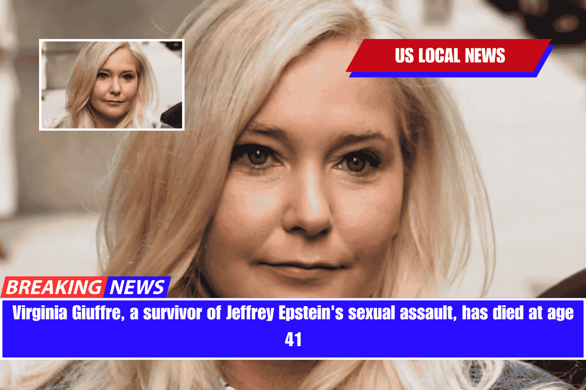 Virginia Giuffre, a survivor of Jeffrey Epstein's sexual assault, has died at age 41