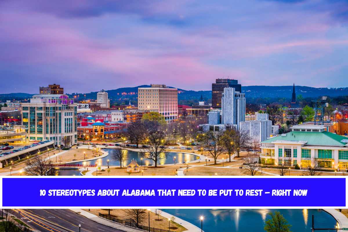 10 Stereotypes About Alabama That Need to Be Put to Rest – Right Now