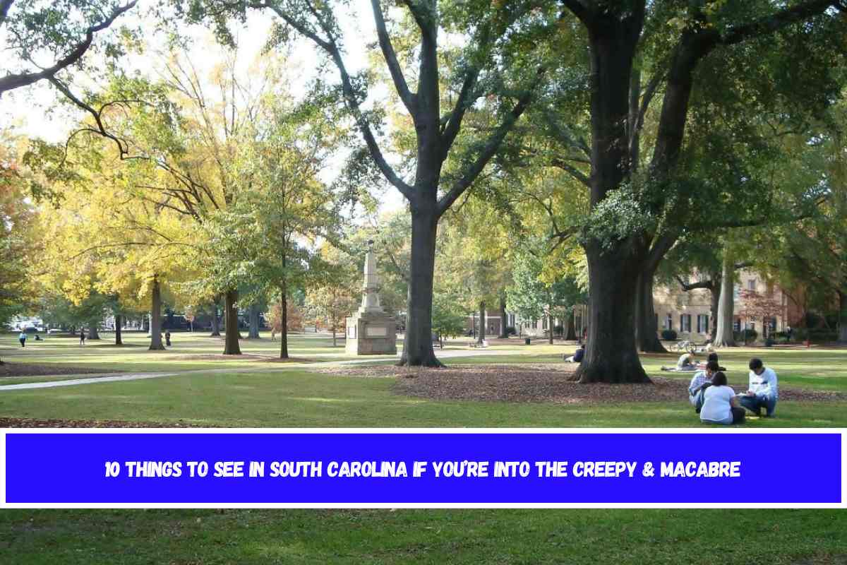10 Things to See in South Carolina if You’re Into the Creepy & Macabre