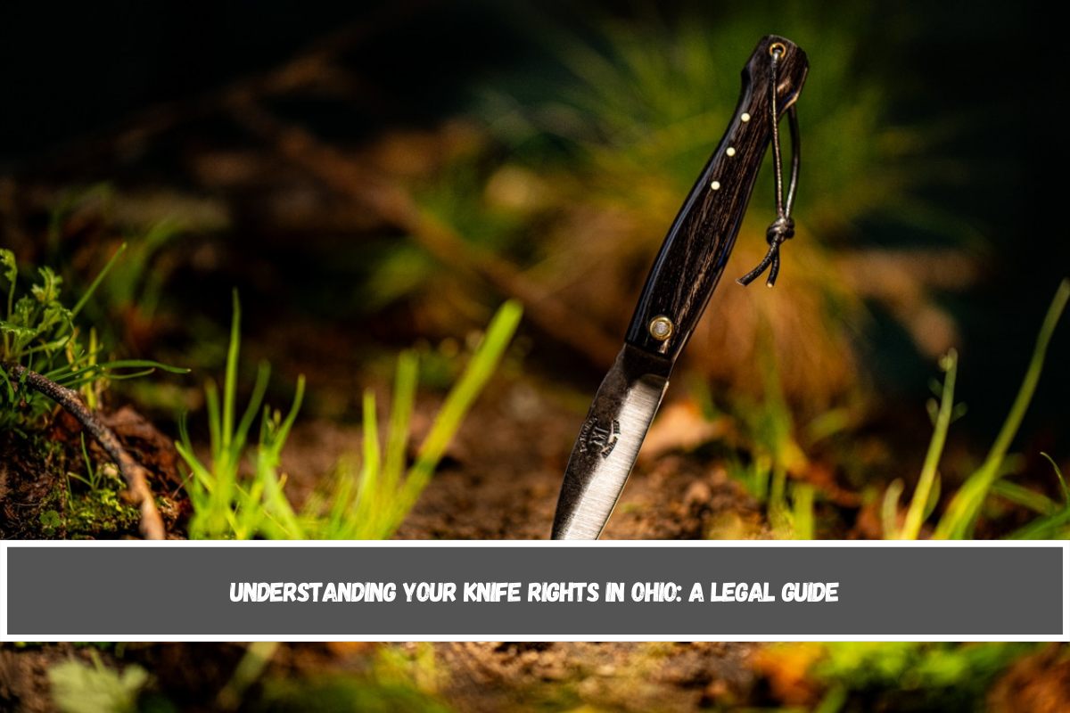 Understanding Your Knife Rights in Ohio A Legal Guide